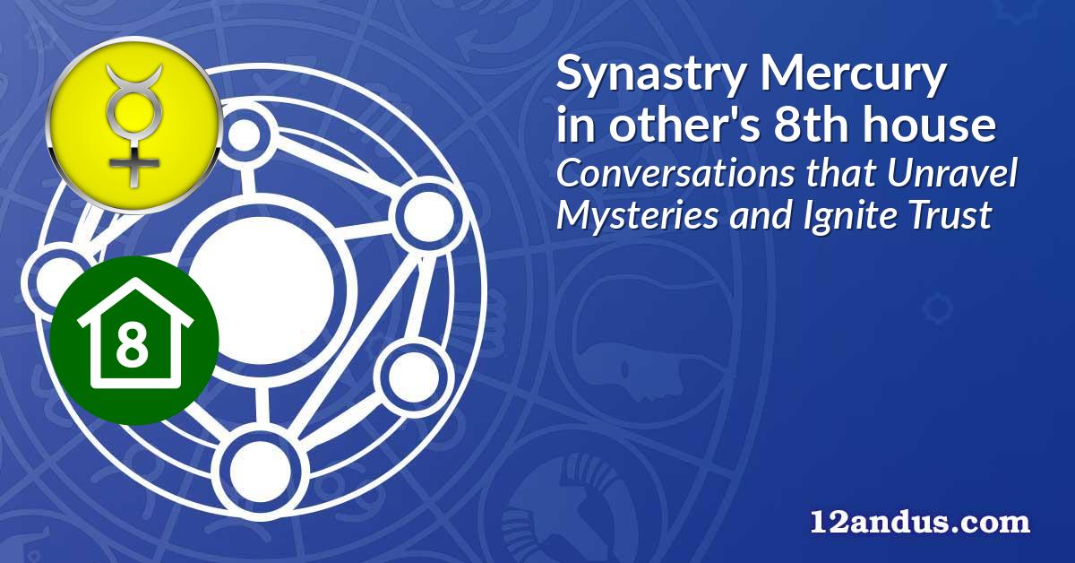 Synastry Mercury in the other person's 8th house