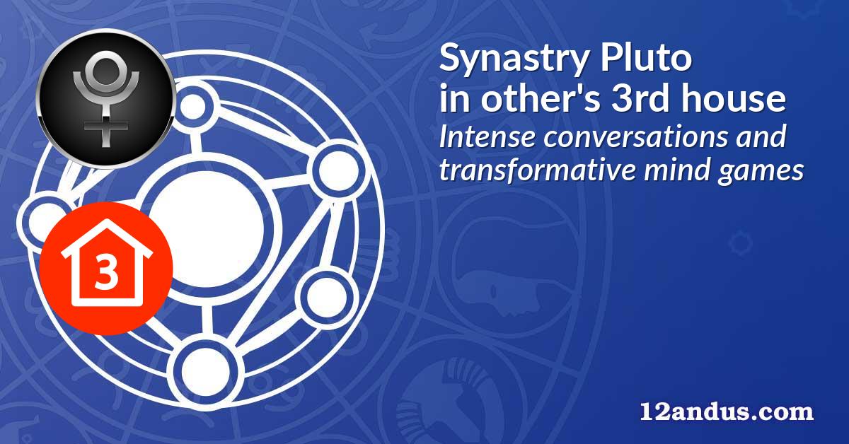 Synastry Pluto in the other person's 3rd house