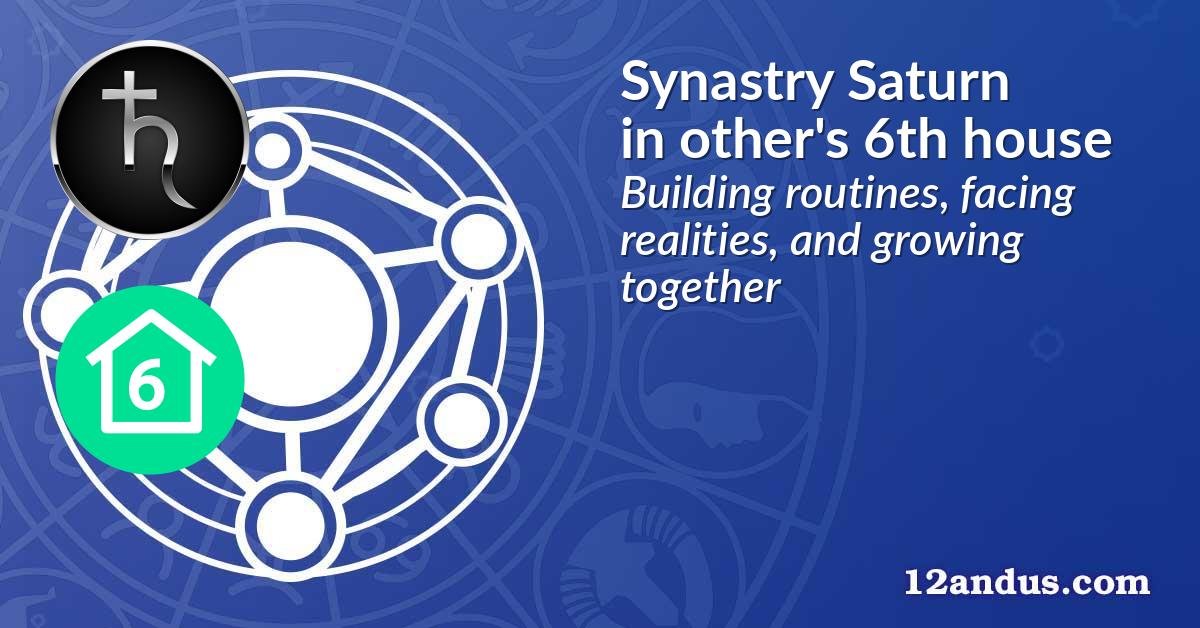 Synastry Saturn in the other person's 6th house