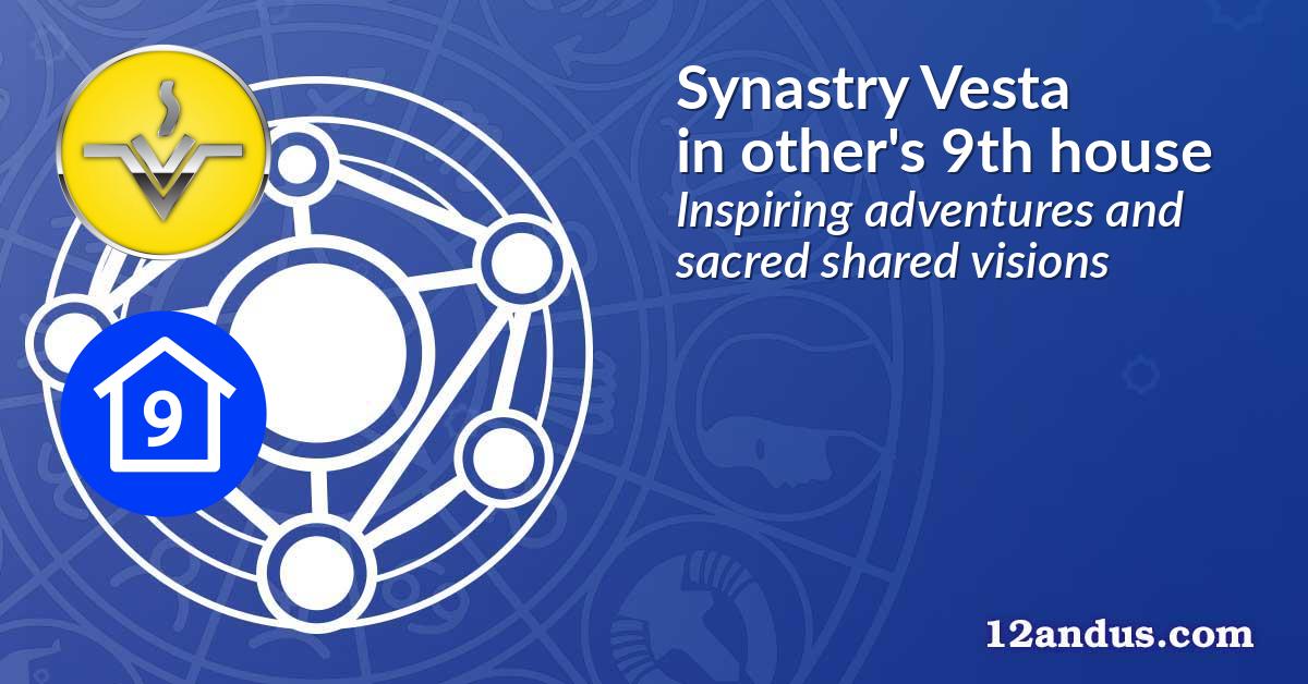 Synastry Vesta in the other person's 9th house