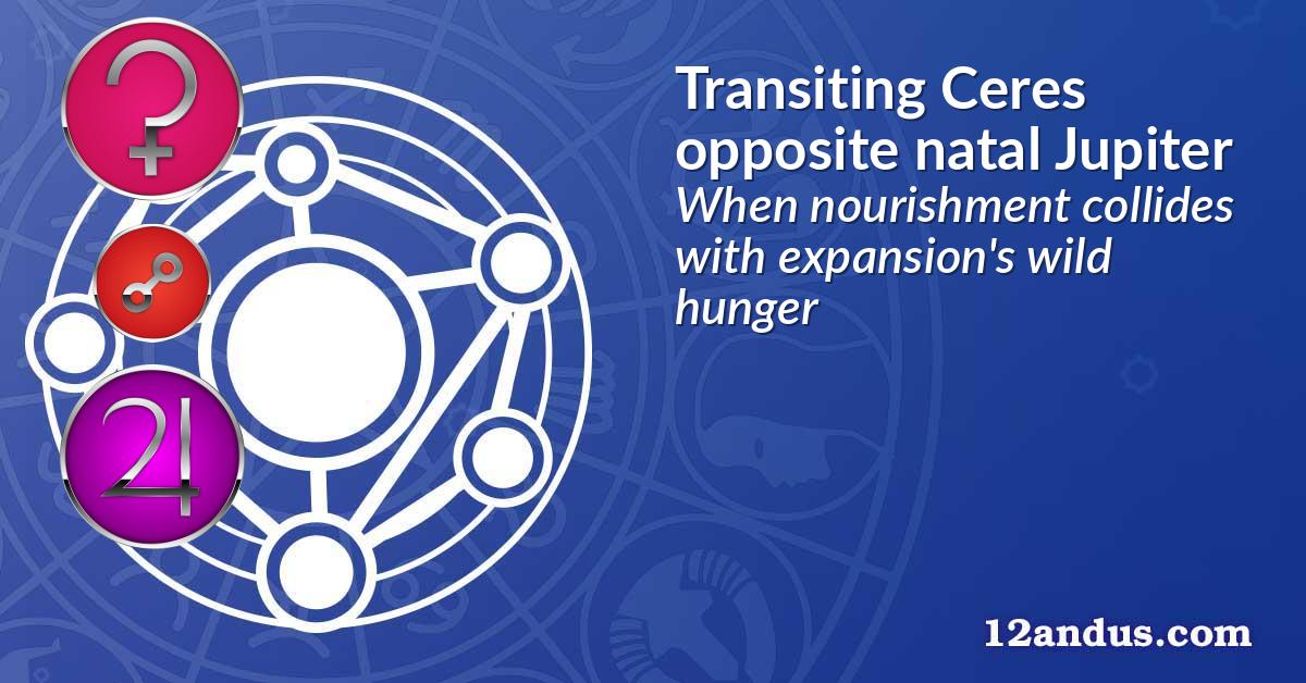 Transiting Ceres opposite natal Jupiter