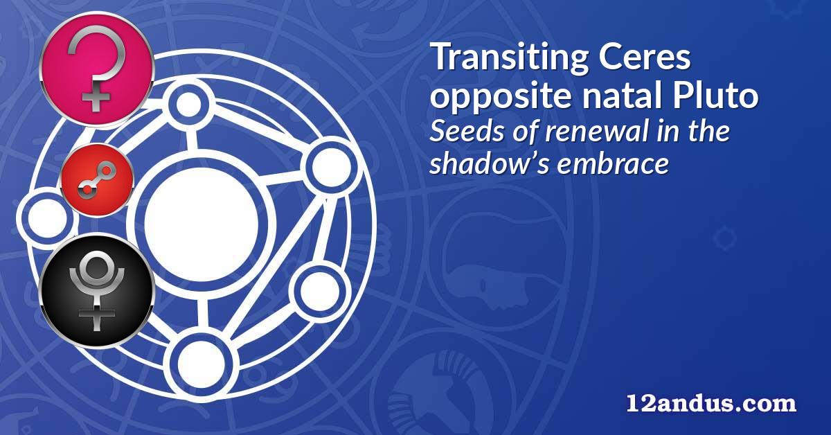 Transiting Ceres opposite natal Pluto