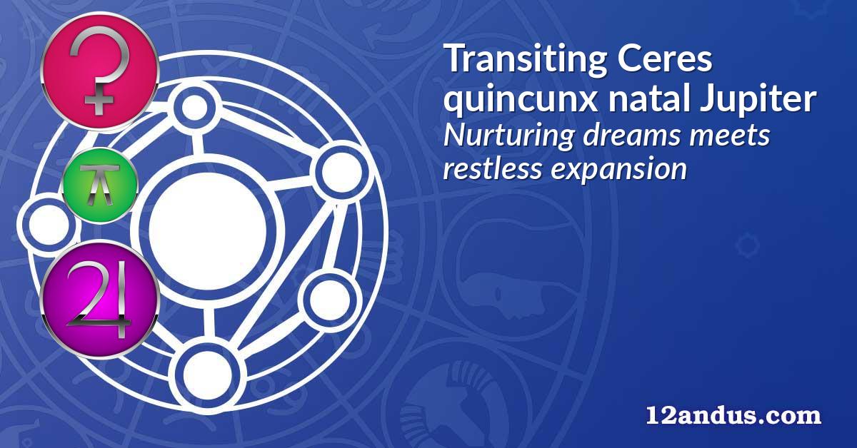 Transiting Ceres quincunx natal Jupiter
