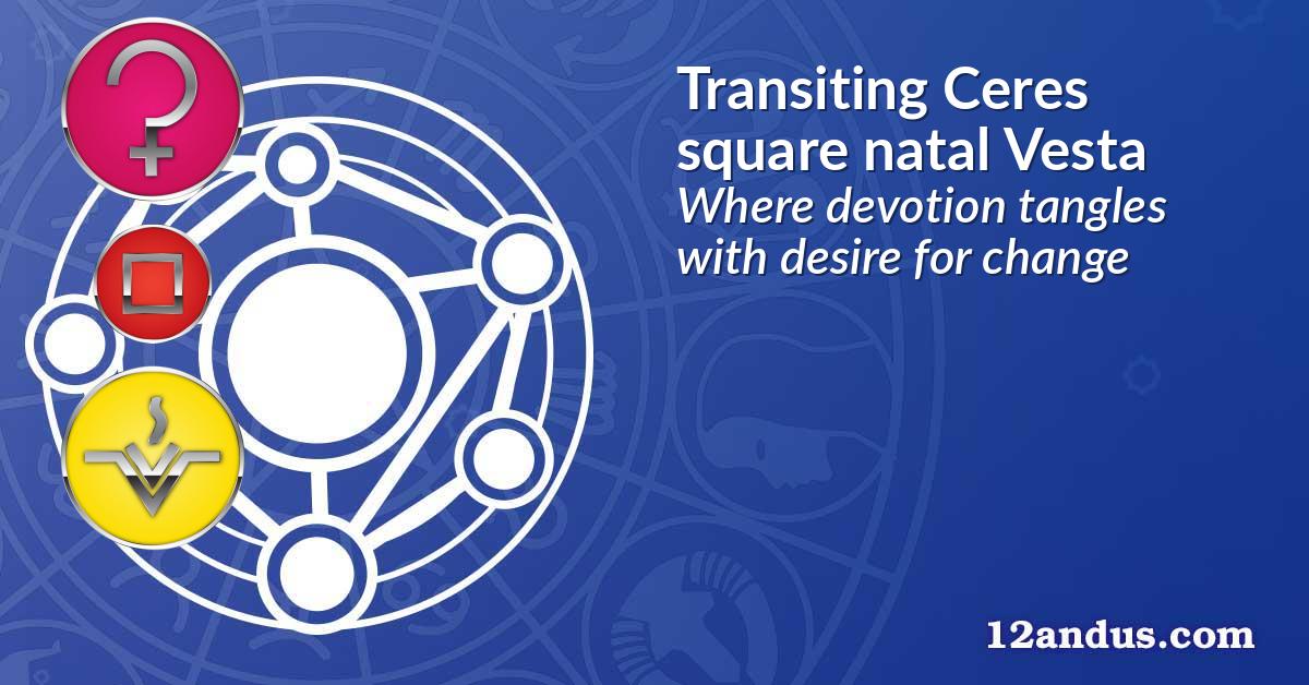 Transiting Ceres square natal Vesta