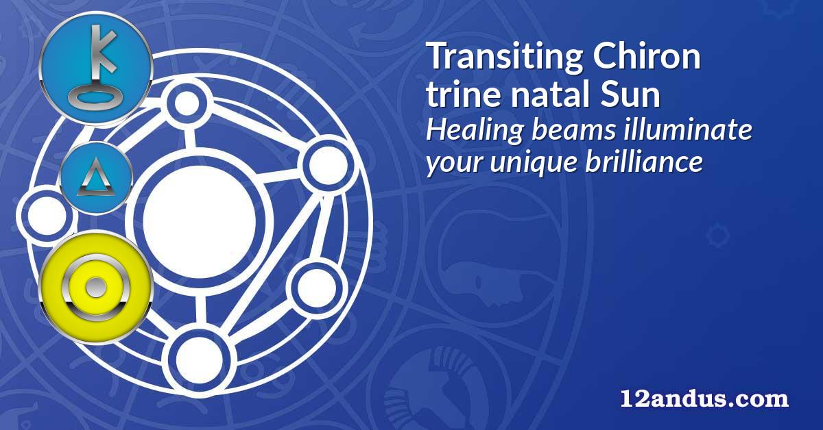 Transiting Chiron trine natal Sun