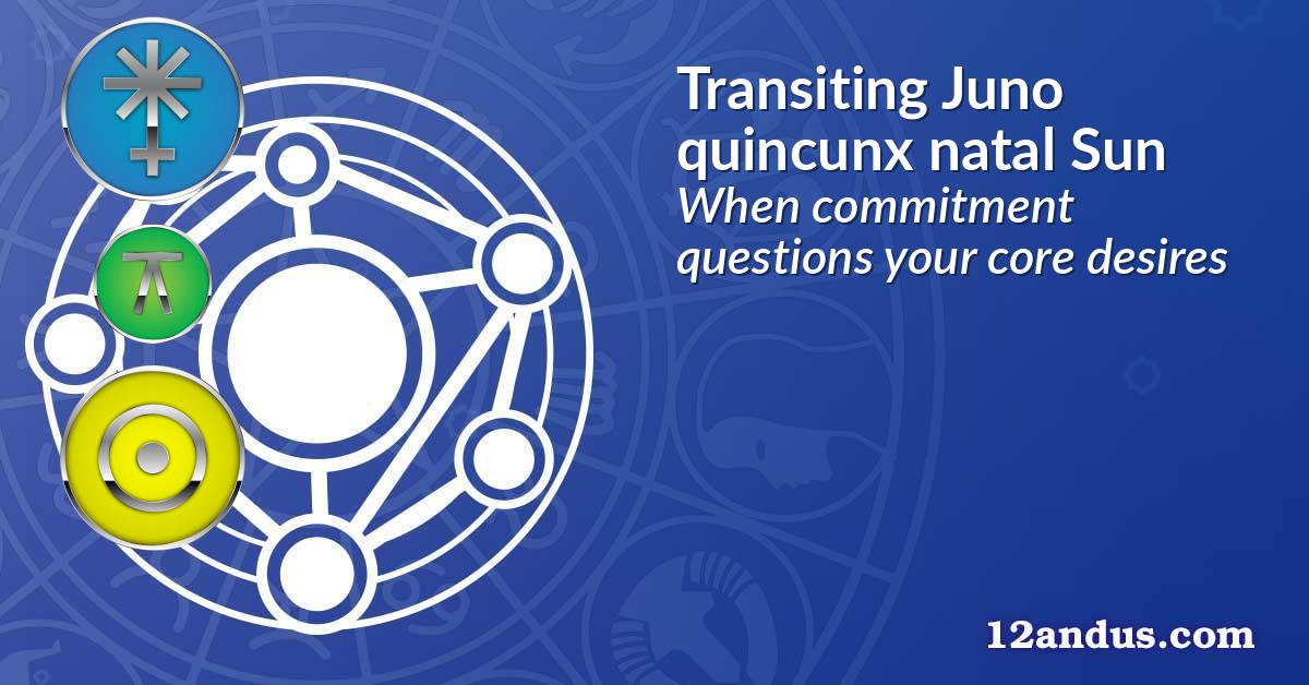 Transiting Juno quincunx natal Sun