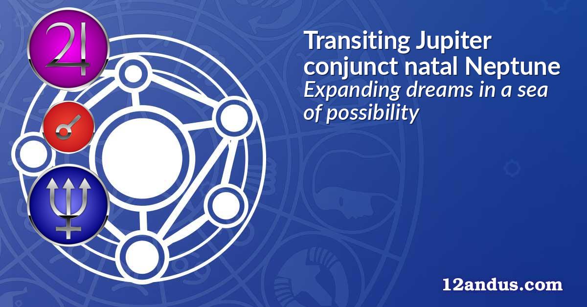 Transiting Jupiter conjunct natal Neptune