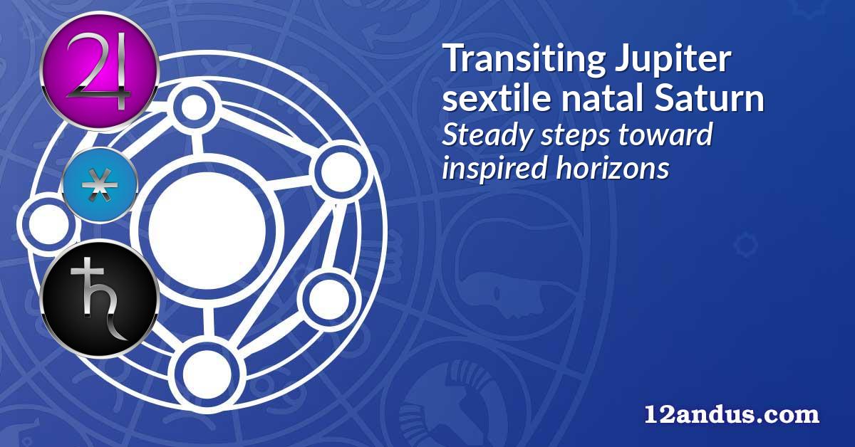 Transiting Jupiter sextile natal Saturn