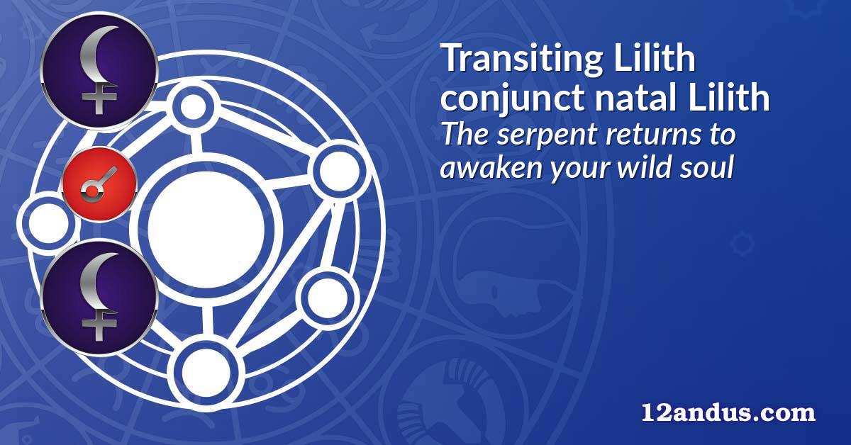Transiting Lilith conjunct natal Lilith