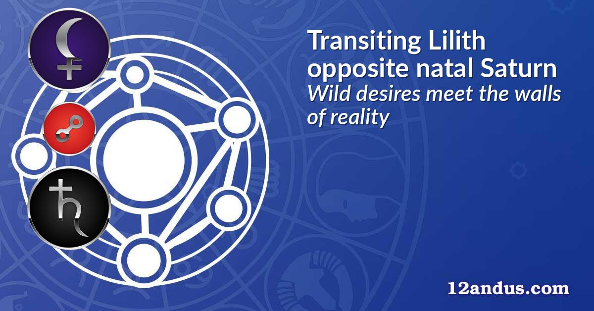 Transiting Lilith opposite natal Saturn