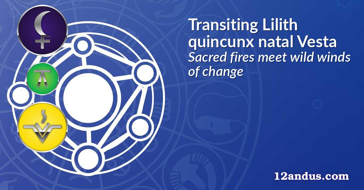 Transiting Lilith quincunx natal Vesta