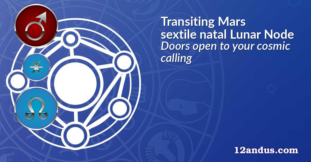 Transiting Mars sextile natal Lunar Node