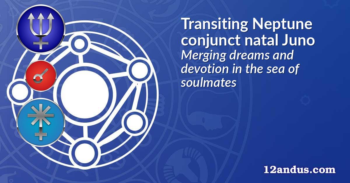 Transiting Neptune conjunct natal Juno