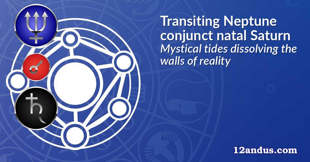 Transiting Neptune conjunct natal Saturn
