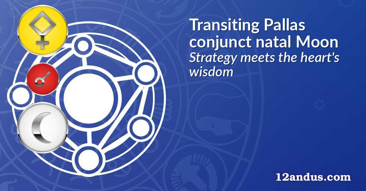 Transiting Pallas conjunct natal Moon