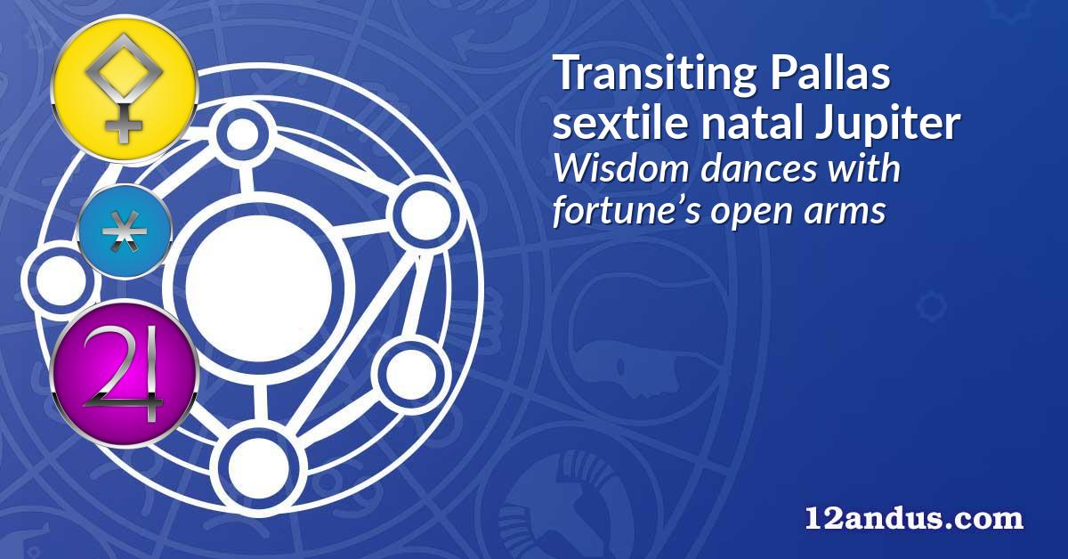Transiting Pallas sextile natal Jupiter