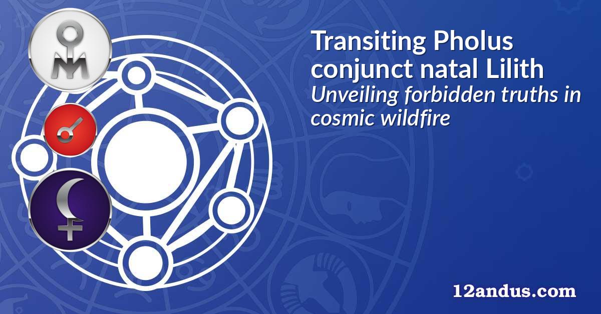 Transiting Pholus conjunct natal Lilith