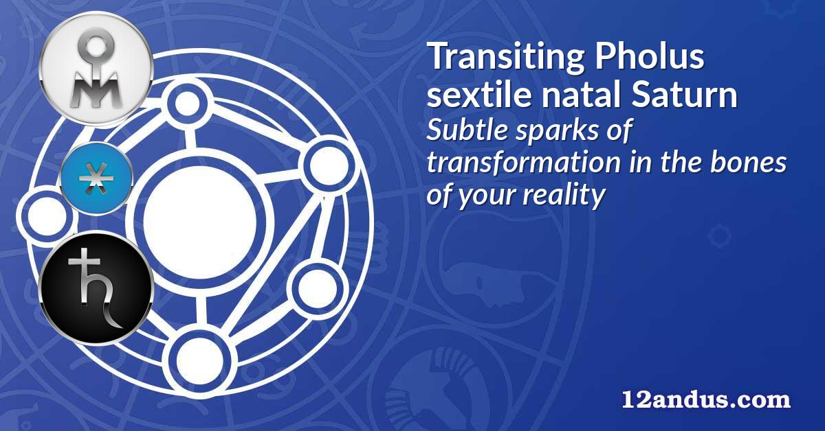 Transiting Pholus sextile natal Saturn