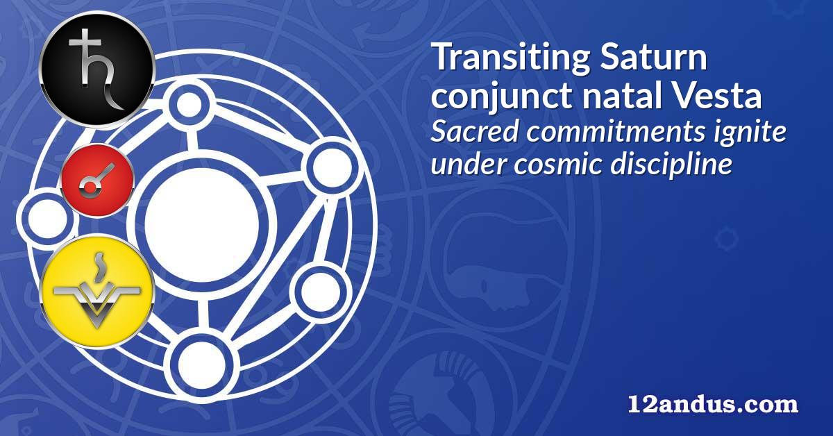 Transiting Saturn conjunct natal Vesta