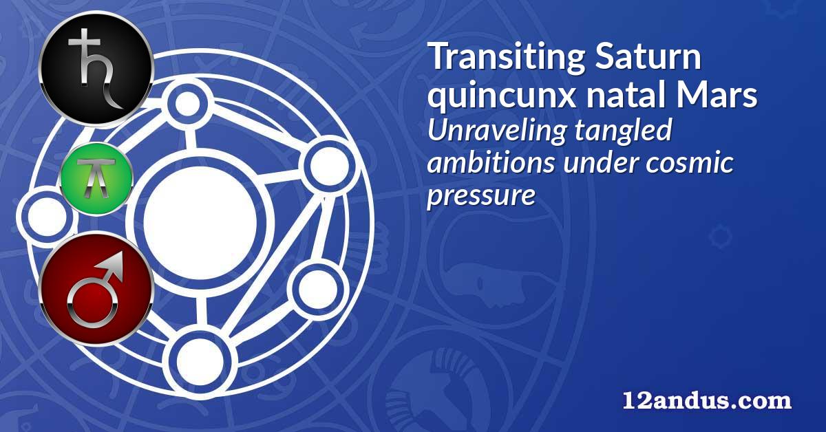 Transiting Saturn quincunx natal Mars
