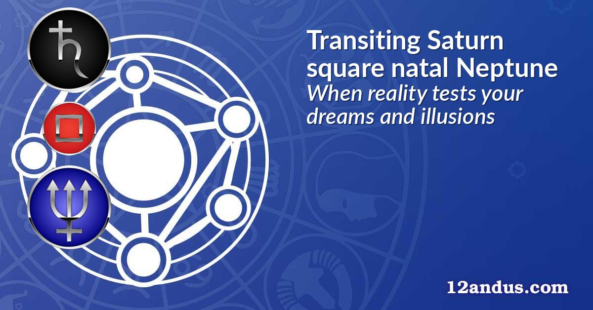 Transiting Saturn square natal Neptune