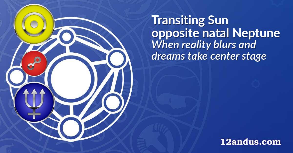Transiting Sun opposite natal Neptune