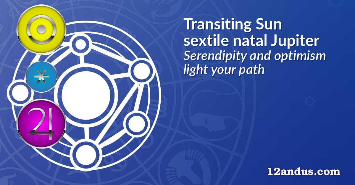 Transiting Sun sextile natal Jupiter