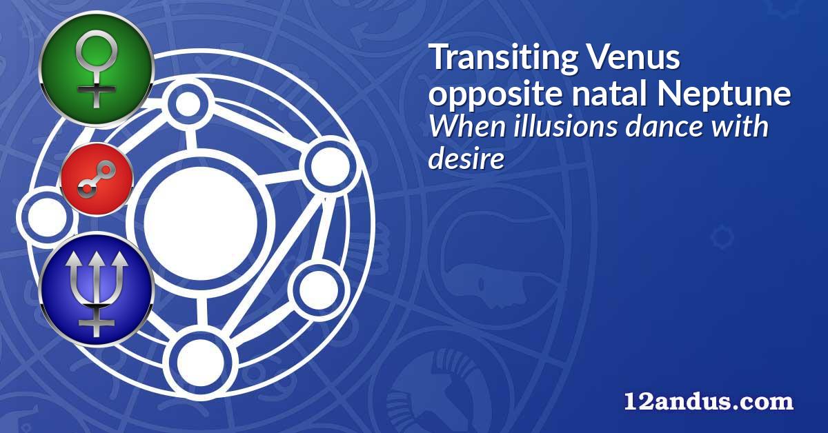 Transiting Venus opposite natal Neptune