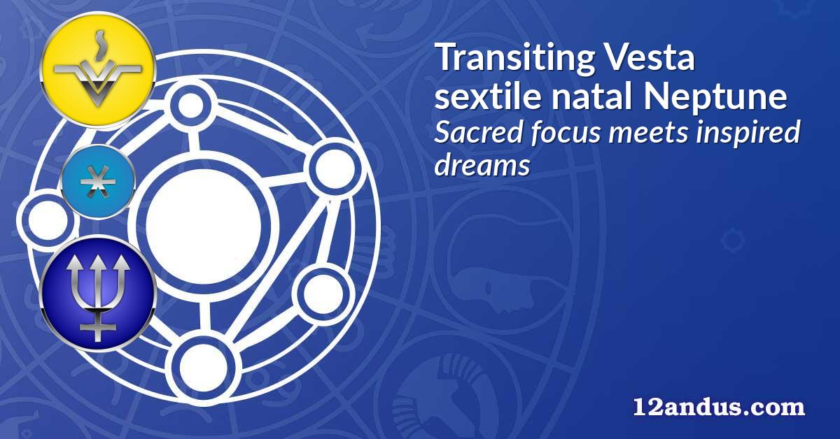 Transiting Vesta sextile natal Neptune